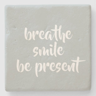 Breathe Smile Be Present Grey Affirmation Quote Stone Coaster