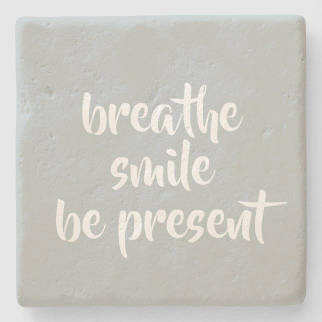 Breathe Smile Be Present Grey Affirmation Quote Stone Coaster (Front)