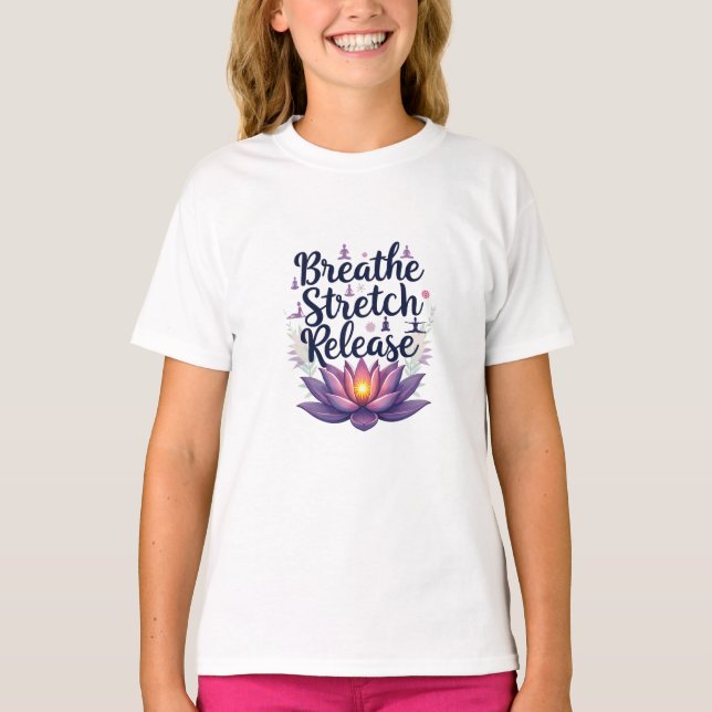 "Breathe, Stretch, Release - Yoga-Inspired T-Shirt (Front)