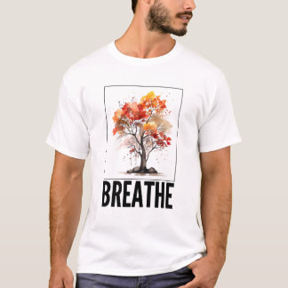 Breathe  T-Shirt