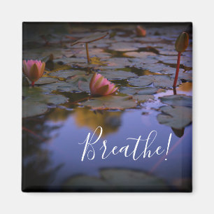 Breathe Water Lily Lotus Flower Magnet