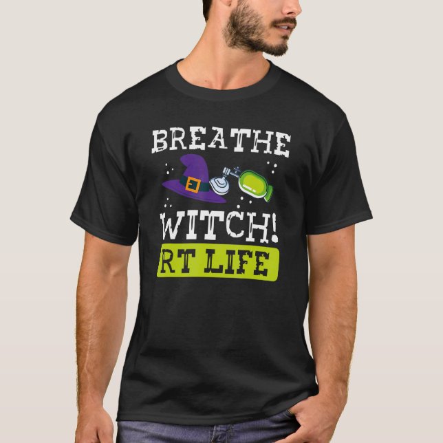 Breathe Witch RT Life  Spooky Witch Respiratory Th T-Shirt (Front)