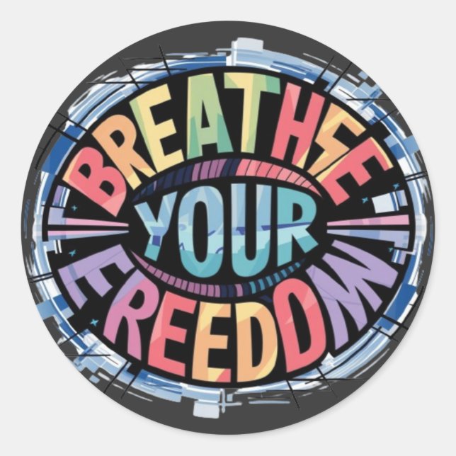 Breathe Your Freedom Classic Round Sticker (Front)