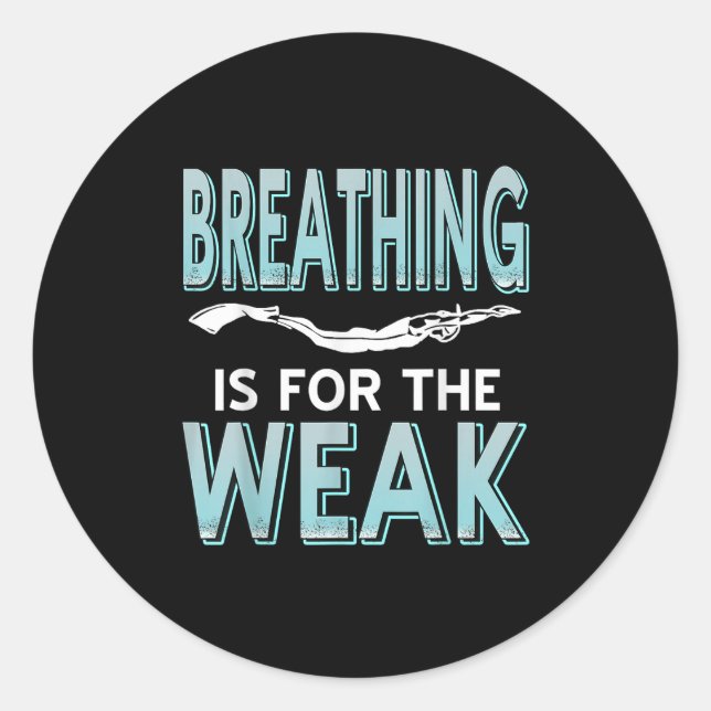 Breathing Is For The Weak Funny Finswimming Humour Classic Round Sticker (Front)