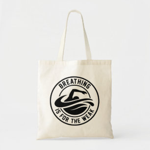 Breathing Is For The Weak Tote Bag