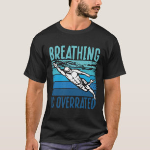 Breathing Is Overrated Swim Coach Swimming T-Shirt