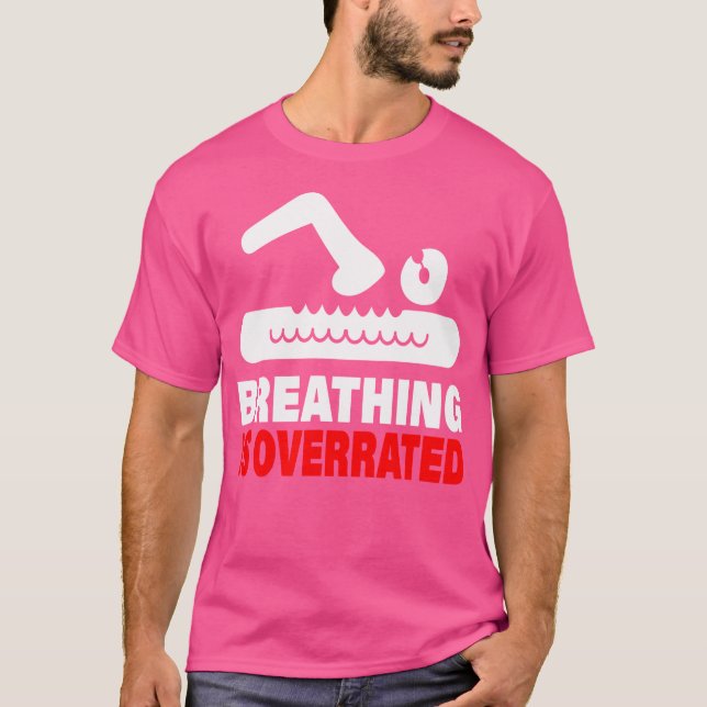 Breathing Is Overrated Swimming T-Shirt (Front)