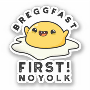 Breggfast First No Yolk Funny Egg Pun 