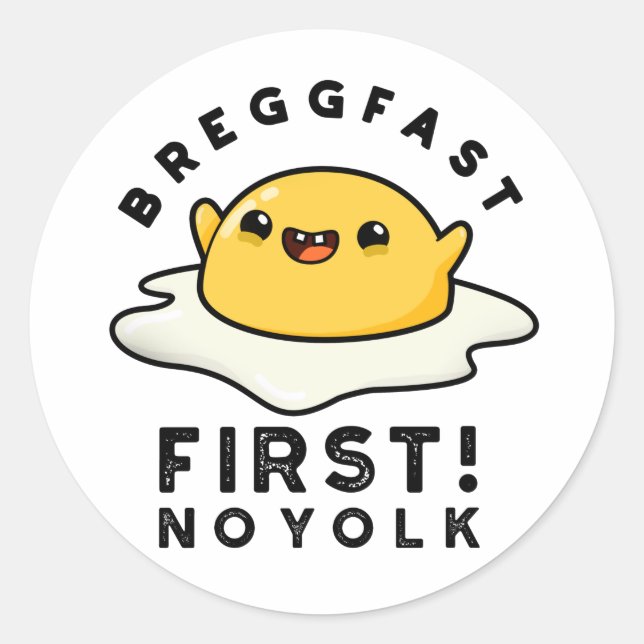 Breggfast First No Yolk Funny Egg Pun  Classic Round Sticker (Front)