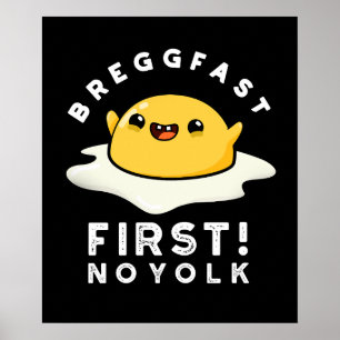 Breggfast First No Yolk Funny Egg Pun Dark BG Poster