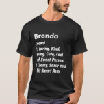 Brenda Definition Personalised Funny Birthday Gift T-Shirt<br><div class="desc">Cool and cute "Brenda" loving definition artwork is a perfect gift or present for any woman you want to surprise. Perfect for yourself or as a gift to your favourite girl. Grab the design now!</div>