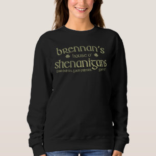 Brennan's House O' Shenanigans Funny Irish Name Sweatshirt