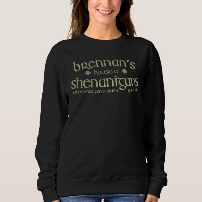 Brennan's House O' Shenanigans Funny Irish Name Sweatshirt (Front)