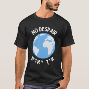 Breslov Ein Yeush There Is No Despair Hebrew Jewis T-Shirt