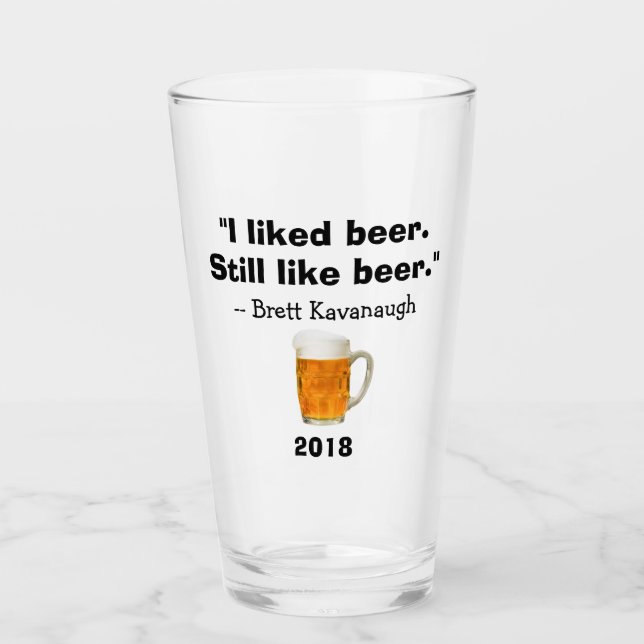 Brett Kavanaugh Supreme Court I Like Beer Glass (Front)