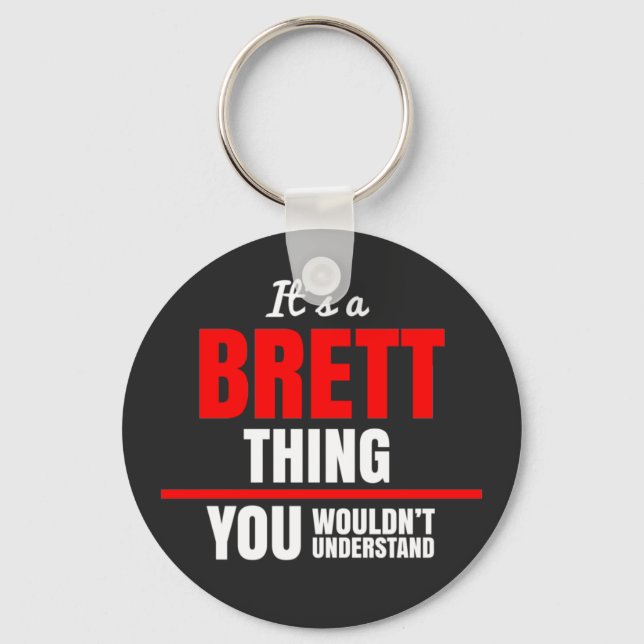 Brett thing you wouldn't understand key ring (Front)