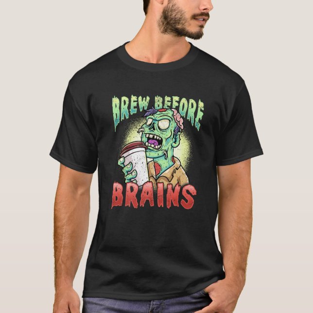 Brew Before Brains Funny Zombie Coffee Humour Prem T-Shirt (Front)