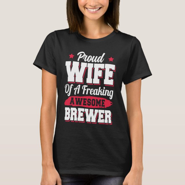 Brew Brewing Brewery Brewmaster Brewer Wife T-Shirt (Front)