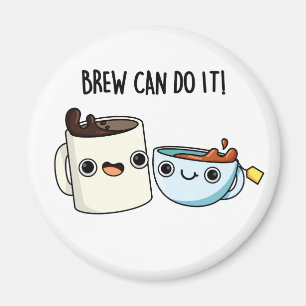 Brew Can Do It Funny Coffee Pun Magnet