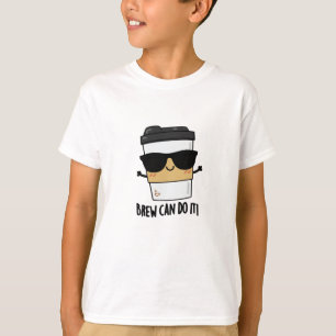 Brew Can Do It Positive Coffee Pun  T-Shirt