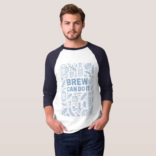 Brew can do it T-Shirt (Front Full)