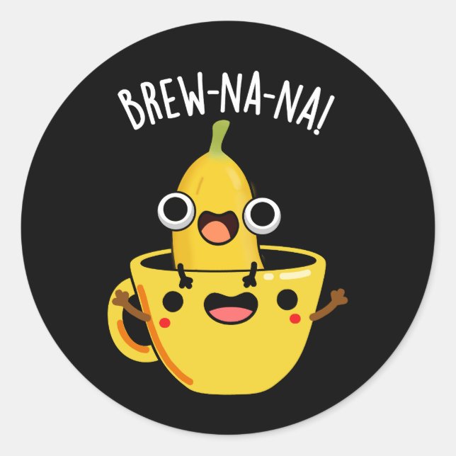 Brew-nana Funny Banana Pun Dark BG Classic Round Sticker (Front)