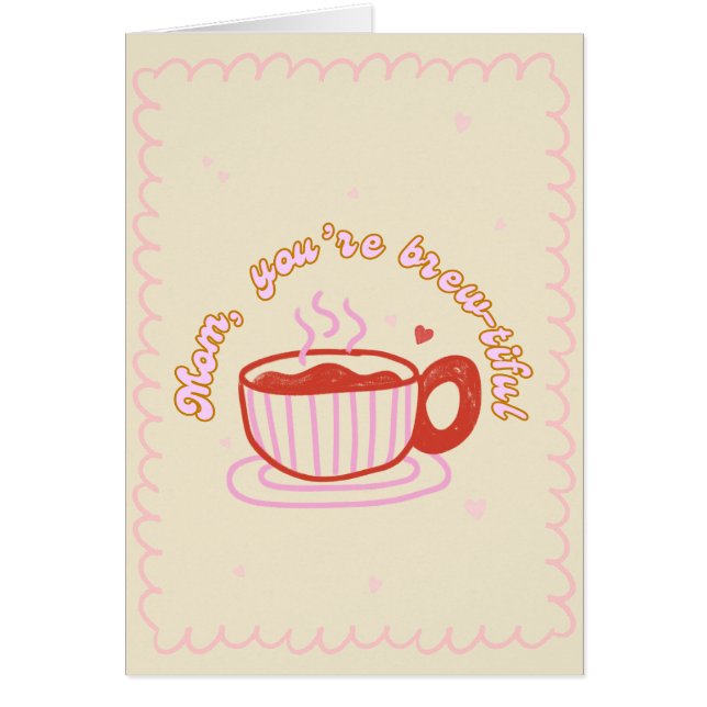 Brew-tiful Mother’s day card (Front)