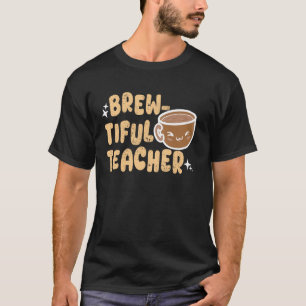Brew-tiful Teacher Coffee Mug Grunge Style T-Shirt