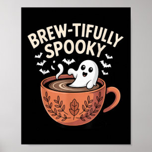 Brew-tifully Haunted Ghostly Coffee Halloween Poster
