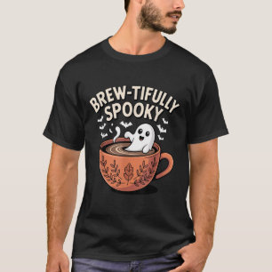Brew-tifully Haunted Ghostly Coffee Halloween  T-Shirt