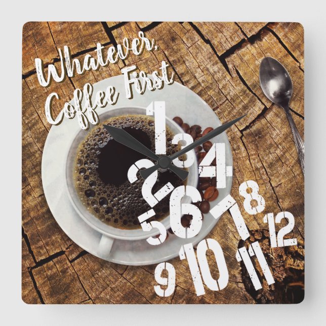 Brewed Coffee First - Whatever Square Wall Clock (Front)