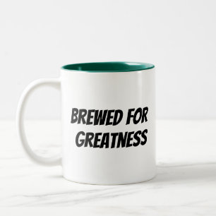 "Brewed for greatness" Two-Tone Coffee Mug