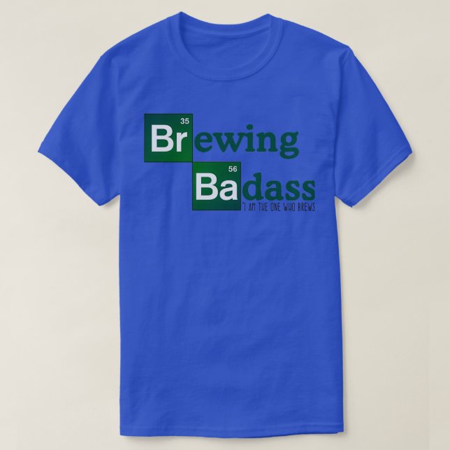 Brewing Badass T-Shirt (Design Front)