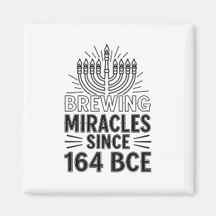 Brewing Miracles Since 164 BCE Hanukkah Jewish Magnet