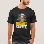 Brewing Science Homebrewing Winemaking Craftbeer B T-Shirt<br><div class="desc">Brewing Science Homebrewing Winemaking Craftbeer Brewery Premium_1</div>