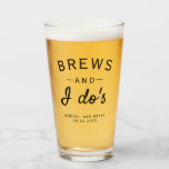 Brews and I Do's Brewery Themed Wedding Glass<br><div class="desc">This trendy Brews and I Do's beer glass is a perfect guest favour or bridal party gift! The modern design is elegant enough for a wedding,  while still adding a fun and functional element to a reception or groom's dinner.</div>