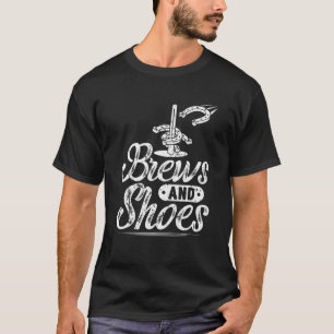 Brews And Shoes Funny Horseshoes Beer Lover Drinke T-Shirt
