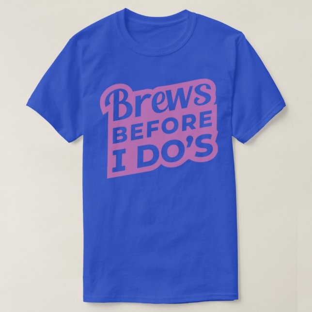Brews Before I Dox27s Bachelorette Party T-Shirt (Design Front)