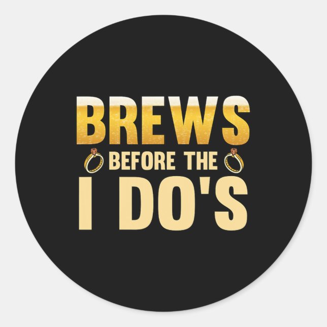 Brews Before The I Dos Groom 1  Classic Round Sticker (Front)