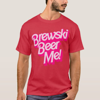 Brewski Beer Me T-Shirt