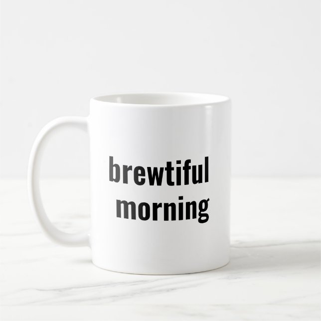 brewtiful morning coffee mug (Left)