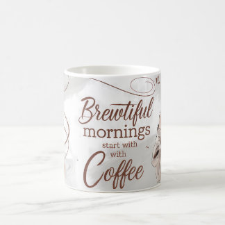 Brewtiful Mornings Coffee Lover Mug