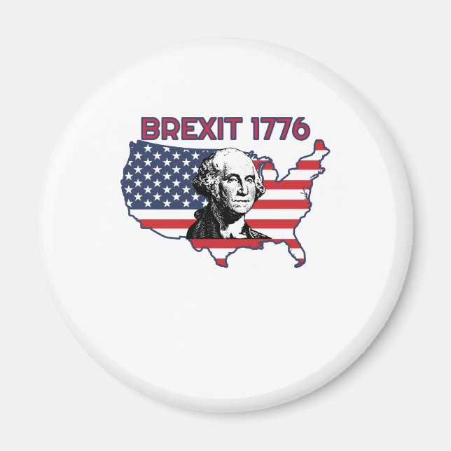Brexit 1776 4th July Independence Day Magnet (Front)