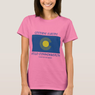 BREXIT Goodbye Europe Hello COMMONWEALTH Pink T-Shirt