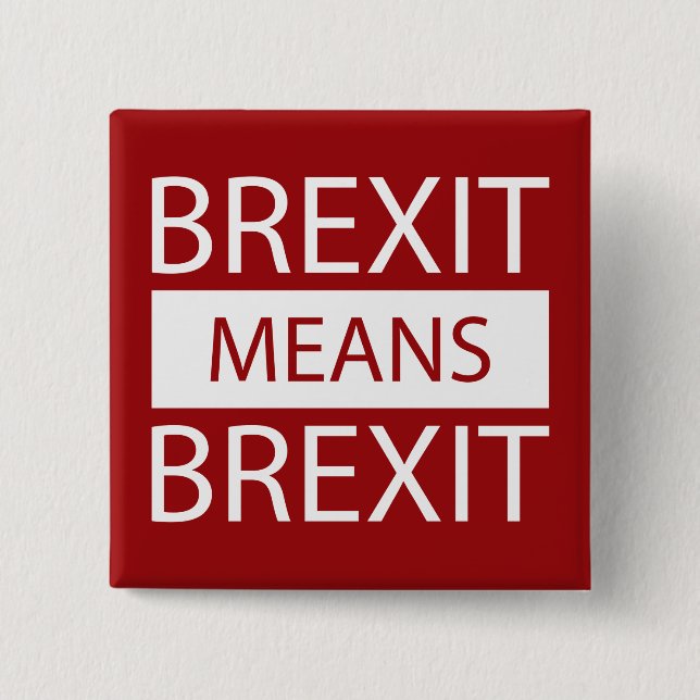 Brexit Means Brexit 15 Cm Square Badge (Front)