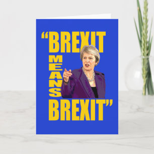BREXIT MEANS BREXIT, Theresa May Referendum quote: Card
