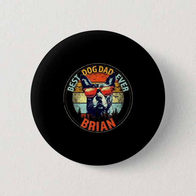 Brian dog dad ever funny name  6 cm round badge (Front)