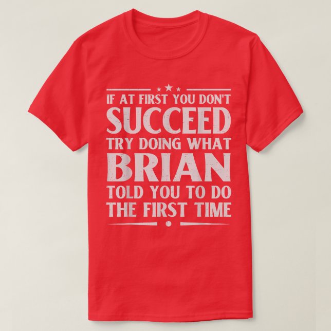 Brian Funny Birthday Joke Personalised Name Men Bo T-Shirt (Design Front)