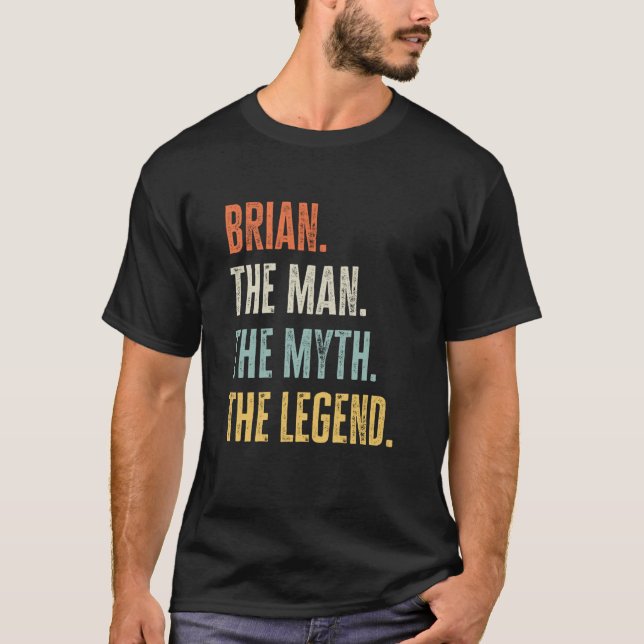 Brian The Best Man Myth Legend Best Name Brian T-Shirt (Front)