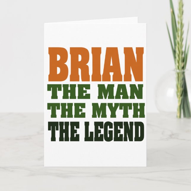 Brian - the Man, the Myth, the Legend Card (Front)